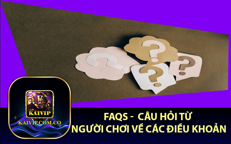 FAQs - Câu hỏi từ người chơi về điều khoản